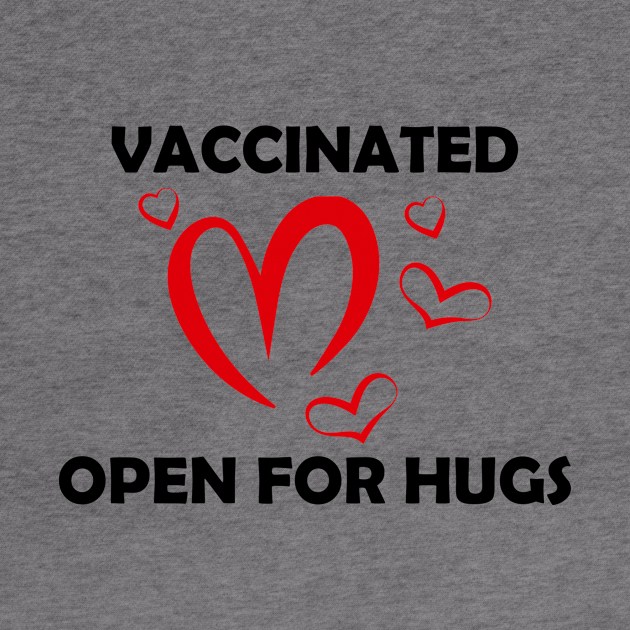 Vaccinated Open For Hugs - Immunization Pro-Vaccine - Black Lettering by Color Me Happy 123